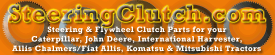 Steeringclutch.com : Steering clutch parts, clutch packs,Flywheel Clutch PARTS, Brake Drums, Brake Bands for Caterpillar, CASE, International, Allis Chalmers, John Deere 
Komatsu MITSUBISHI